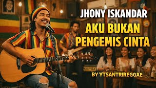 Download lagu Aku Bukan Pengemis Cinta - Reggae Version | Cover Reggae Indonesia mp3