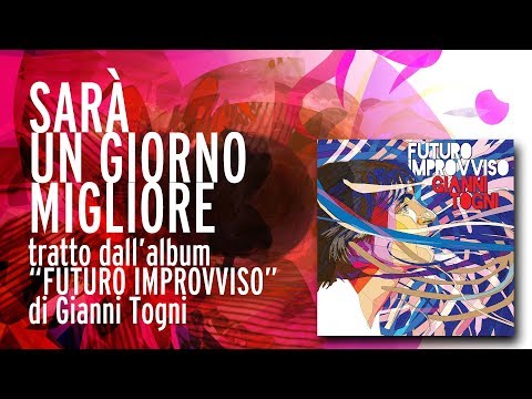 Gianni Togni - Sarà un giorno migliore (Official Lyric Video)