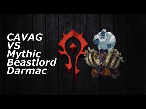 CAVAG vs Mythic Beastlord Darmac(BM Hunter PoV)
