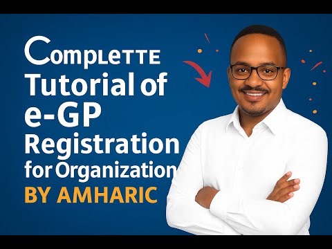 Complete Tutorial of e-GP Registration for Organization | Full Guide in Amharic
