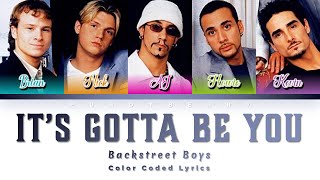 Backstreet Boys – It&#39;s Gotta Be You (Color Coded Lyrics)