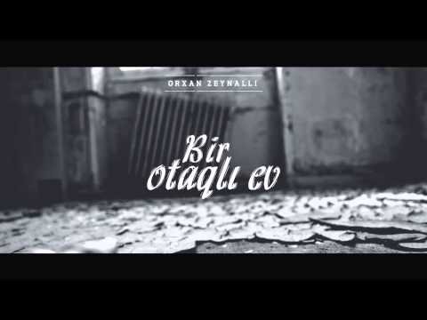 Orxan Zeynallı ft Tomris - Birotaqlı Ev