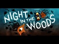 Kid At Heart (Night In The Woods Song)