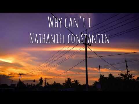 Why Can’t I - Nathaniel Constatin || cover ||