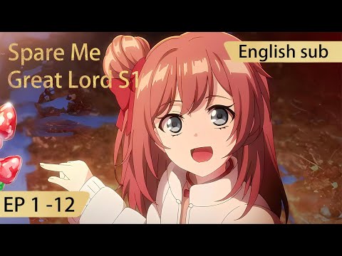 [Eng Sub] Spare Me Great Lord episode 1-12 season1 full episode highlights