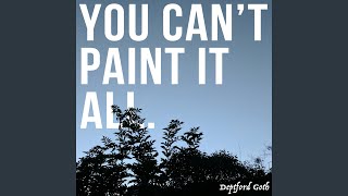 You Can't Paint It All