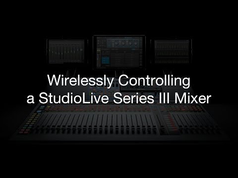 Wirelessly Controlling a PreSonus StudioLive Series III Mixer