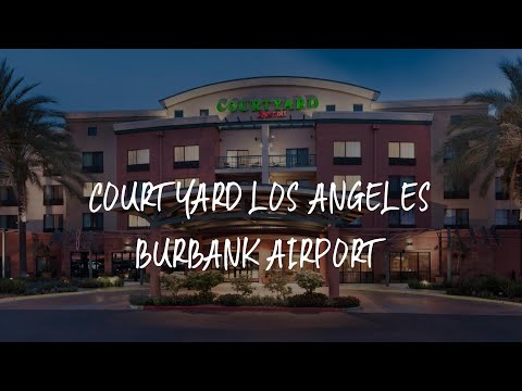 Courtyard Los Angeles Burbank Airport Review - Burbank , United States of America