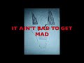 I GET MAD