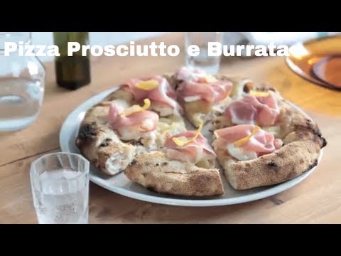 Pizza Prosciutto e Burrata - La Pizza Secondo Paolo
