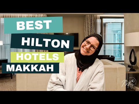 Best Hilton Hotels in Makkah from Experience | Muslim Travel Girl