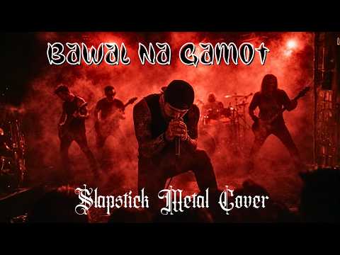 Bawal Na Gamot - Slapstick Metal Cover (Lyrics)