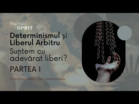Determinismul și Liberul Arbitru PARTEA I - Suntem cu adevărat liberi? - Fructul Oprit - 12 mai 2023