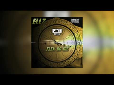 Ellz - Flex On Me [Audio] @EllzArtistRSR @UKSonline | UKS
