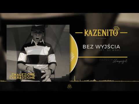 01. Kazenito - Bez wyjścia feat. DJ MRK