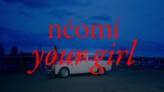 Néomí - Your Girl video