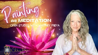 Open Studio with Whitney Freya . Painting Meditation with a Sacred Symbol