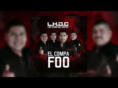 Los Hijos Del Cartel - El Compa Foo