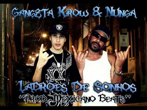 Ladrões de Sonhos-Gangsta Krow e Nunga