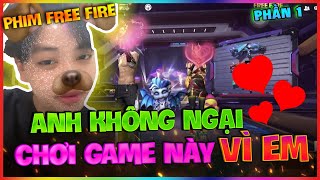 [Free Fire] - Phim Ngắn TikTok Của Teddy Anh Không Ngại Chơi Game Vì Em - phần 1