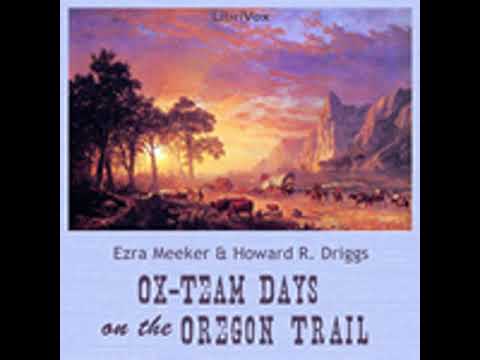 OX-TEAM DAYS ON THE OREGON TRAIL by Ezra Meeker FULL AUDIOBOOK | Best Audiobooks