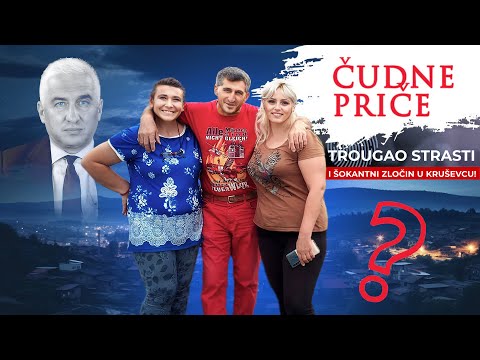 ČUDNE PRIČE 178 - TROUGAO STRASTI i šokantni zločin u Kruševcu‼