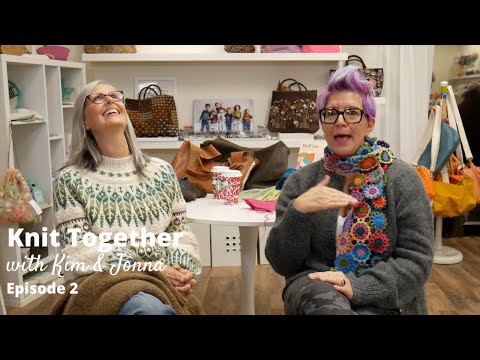 Knit Together with Kim & Jonna - Episode 2: It's December already?