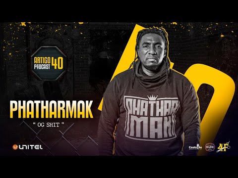 ARTIGO 40º PODCAST - PHATHAR MAK #107