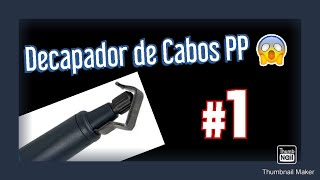 Decapador de Cabos PP