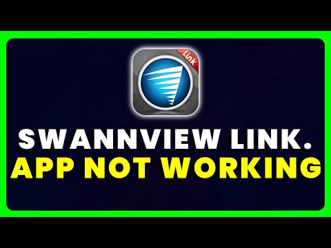 SwannView Link App Not Working: How to Fix SwannView Link App Not Working