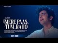 Mere Paas Tum Raho | Full Video | Sumedh Mudgalkar | Ambika Devi | Bharat Kamal | MOhit lalwani