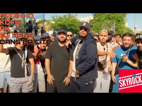 Dadinho, Kofs, RK, DJ Bens - Dans la cité (Version Skyrock)