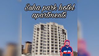 Cheap Suha Park hotel & Apartments | Dubai | urdu/hindi Vlogs | Very Good deals 