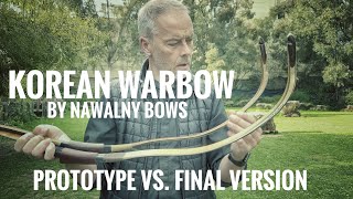 Korean Warbow by Nawalny Bows - Comparison of the Prototype and final Version