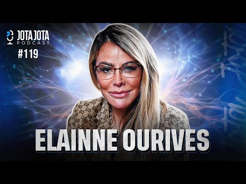 DESCUBRA O REAL PODER DA SUA MENTE (ELAINNE OURIVES) | JOTA JOTA PODCAST #119