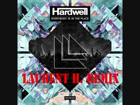 HARDWELL - EVERYBODY IS IN THE PLACE (LAURENT H  REMIX)