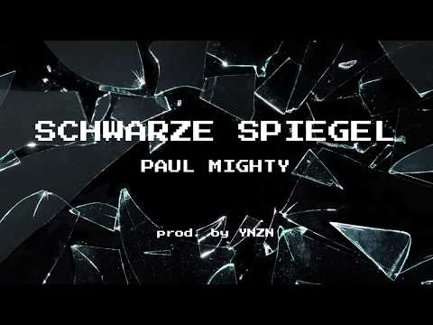 SCHWARZE SPIEGEL -  PAUL MIGHTY