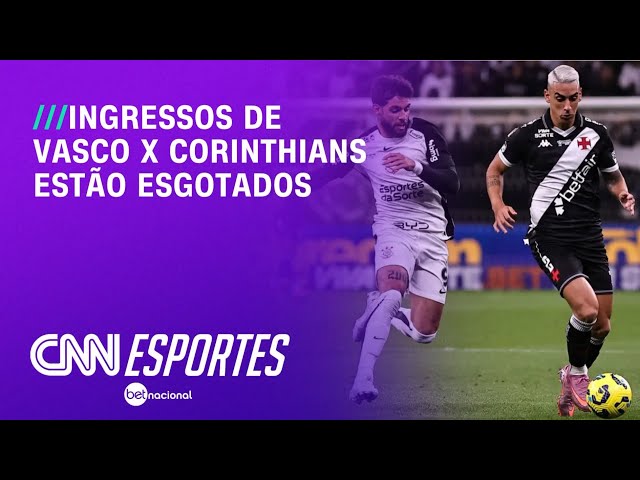 Vasco x Corinthians: ingressos de visitantes esgotam em poucos minutos | LIVE CNN