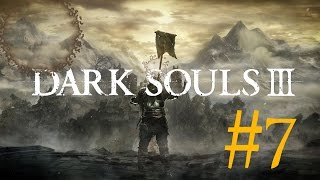 【実況】心折れたら即終了　KAIRAが送るDARKSOULSⅢ　#7