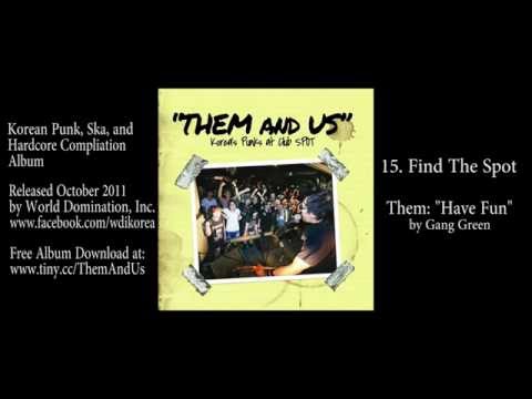 Them and Us: 15. Find The Spot - "Have Fun" by Gang Green