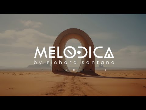 Melodica EP04 - Melodic House Mix by Richard Santana