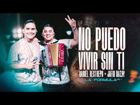 No Puedo Vivir Sin Ti - Daniel Restrepo &    ⁨@JafidNazar - #EnVivo