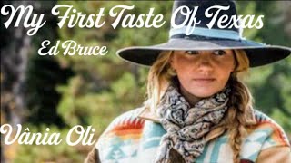 MY FIRST TASTE OF TEXAS - ED BRUCE - COUNTRY MUSIC/VIDEO - SONG LOVER - THE BEST - LIRICS .