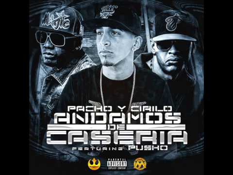 Pacho & Cirilo Ft. Andamos De Caseria (Official Remix) - Pusho, Alexio La Bestia, Elson Ft Varios