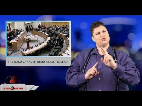 The W.H.O. changes trans classification (ASL - 6.25.18)