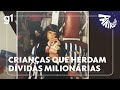 Fantástico O Drama De Crianças Que Herdaram Dívidas Milionárias