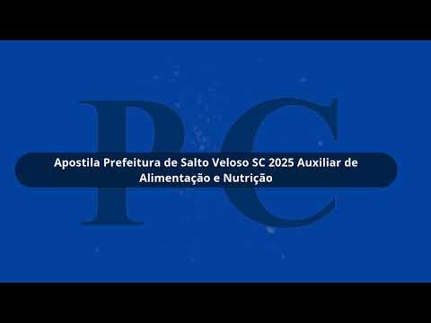 Apostila Prefeitura de Salto Veloso SC 2025 Auxiliar de Alimentação e Nutrição