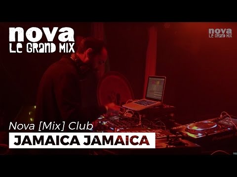Jamaica Jamaica : The Sound Nova Mix Club DJ set