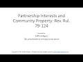 Partnership Interests and Community Property: Rev. Rul. 79-124