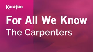 Karaoke For All We Know - The Carpenters *